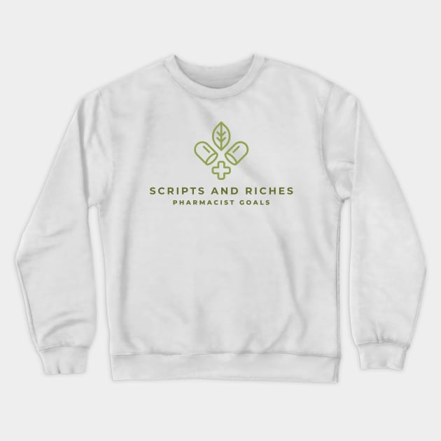 SCRIPTS AND RICHES PHARMACIST GOALS SEVEN FIGURE PHARMACIST Crewneck Sweatshirt by BICAMERAL